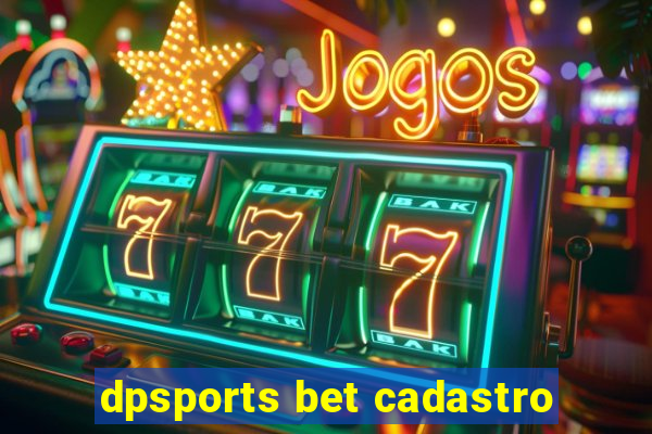 dpsports bet cadastro